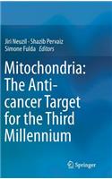 Mitochondria: The Anti- Cancer Target for the Third Millennium
