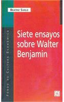 Siete Ensayos Sobre Walter Benjamin