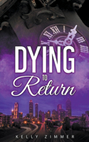 Dying to Return