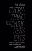 Everything the Darkness Eats