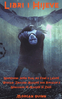Libri i Hijeve - Ndryshoni Jetën Tuaj me Fenë e Lashtë Wiccan. Zbuloni Magjitë dhe Ritualet e Ndaluara të Magjisë së Zezë.