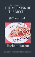 The Morning of the Mogul: Arrival(1 The Morning of the Mogul)