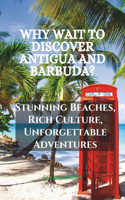 Why Wait to Discover Antigua and Barbuda?