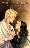 Where the light no longer follows: a novella