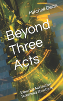 Beyond Three Acts