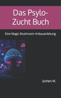 Psylo-Zucht Buch: Eine Magic-Mushroom Anbauanleitung