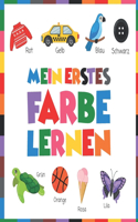 Mein Erstes Farben Lernen: Lassen Sie uns Kleinkinder mit netten und hübschen Illustrationen Farben Lernen - Mein Erstes Buch von den Farben - Buch Farben Lernen - Buch Farben