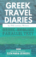 Greek Travel Diaries by 19th-century Writers: Greek-English Parallel Text Volume 2