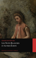 Les Nuits Blanches et Autres Écrits (Graphyco Classiques Français)