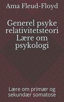 Generel psyke relativitetsteori Lære om psykologi: Lære om primær og sekundær somatose