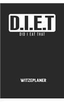 D.I.E.T DID I EAT THAT - Witzeplaner: Hilfestellung, um neue Witze zu finden und für immer festzuhalten!