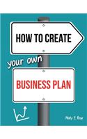 How To Create Your Own Business Plan