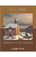 Mankind in the Making: Large Print