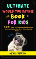 Ultimate would you rather game book for kids