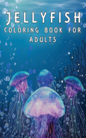 Jellyfish Coloring Book: More Than 50 Design Jellyfish Ocean Animals Coloring Book For Adults, Women, Men & Youths ( Underwater Coloring Books )