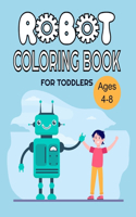 Robot Coloring Book for Toddlers: Ages 4-8, Let's Color Cool Robots - Coloring Book for Toddlers and Preschoolers