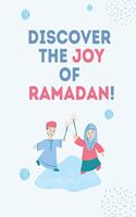 Discover The Joy of Ramadan