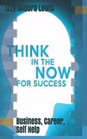 Think In The Now For Success