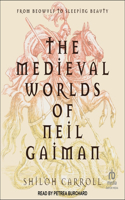Medieval Worlds of Neil Gaiman
