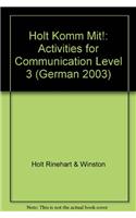 Holt Komm Mit!: Activities for Communication Level 3