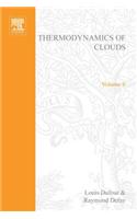 Thermodynamics of Clouds: (6 International Geophysics)