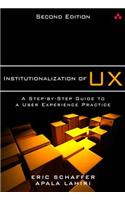 Institutionalization of UX: A Step-By-Step Guide to a User Experience Practice