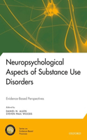 Neuropsychological Aspects of Substance Use Disorders