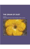 The Grain of Dust; A Novel