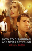 How To Disappear and Never Get Found Novelisation