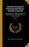 Itinéraire Descriptif Et Pittoresque Des Hautes-Pyrénées Françoises