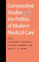 Comparative Studies and the Politics of Modern Medical Care