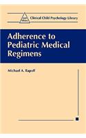 Adherence to Pediatric Medical Regimens