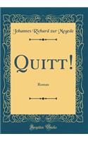 Quitt!: Roman (Classic Reprint)