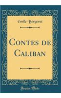 Contes de Caliban (Classic Reprint)