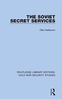 The Soviet Secret Services: (Routledge Library Editions: Cold War Security Studies)