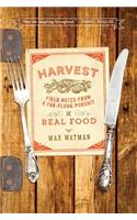 Harvest - Field Notes from a Far-Flung Pursuit of Real Food: Field Notes from a Far-Flung Pursuit of Real Food