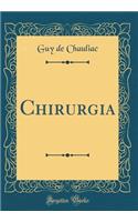 Chirurgia (Classic Reprint)