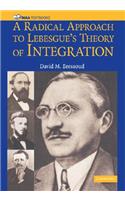 A Radical Approach to Lebesgue's Theory of Integration: (Mathematical Association of America Textbooks)