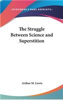 The Struggle Between Science and Superstition