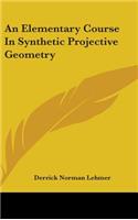 Elementary Course In Synthetic Projective Geometry