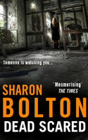 Dead Scared: Richard & Judy bestseller Sharon Bolton exposes a darker side to life in this shocking thriller (Lacey Flint, Book 2)(Lacey Flint)
