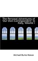 The Personal Adventures of 'Our Own Correspondent' in Italy, Volume I