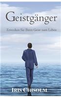 Geistgaenger: Erwecken Sie Ihren Geist Zum Leben