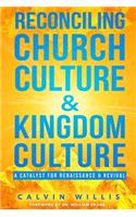 Reconciling Church Culture and Kingdom Culture