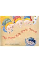 Three Silly Girls Grubb