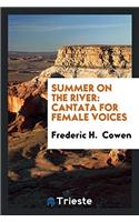 Summer on the River: Cantata for Female Voices