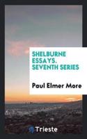 Shelburne Essays. Seventh Series