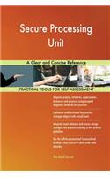 Secure Processing Unit A Clear and Concise Reference