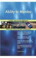 Ability to Monitor A Clear and Concise Reference