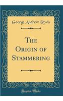 The Origin of Stammering (Classic Reprint)
